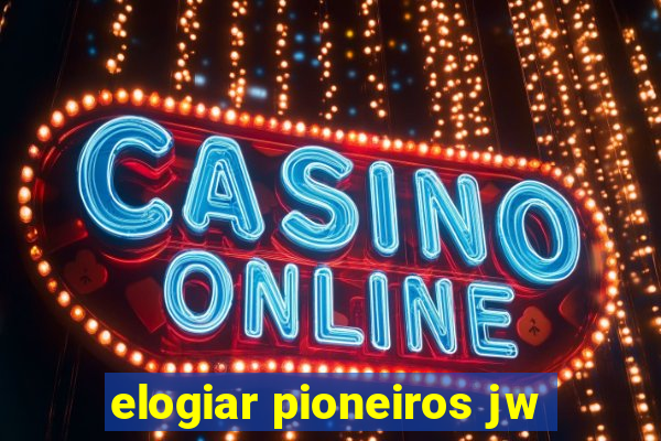 elogiar pioneiros jw